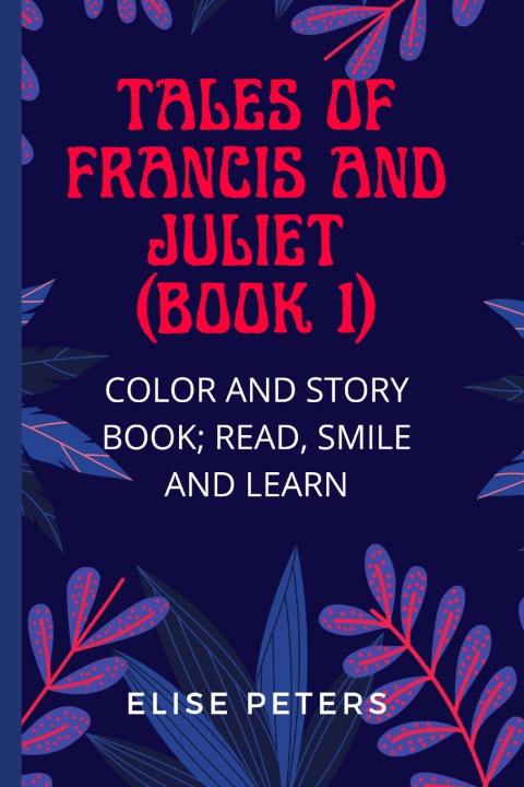 Libro TALES OF FRANCIS AND JULIET (BOOK 1) Elise Peters
