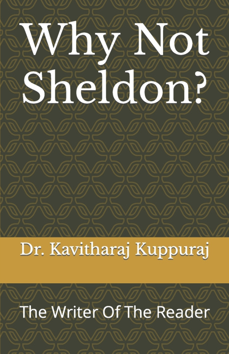 Kniha Why Not Sheldon? Kavitharaj Kuppuraj