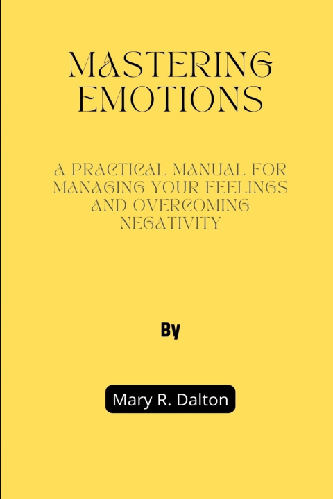 Kniha Mastering Emotions Mary R. Dalton
