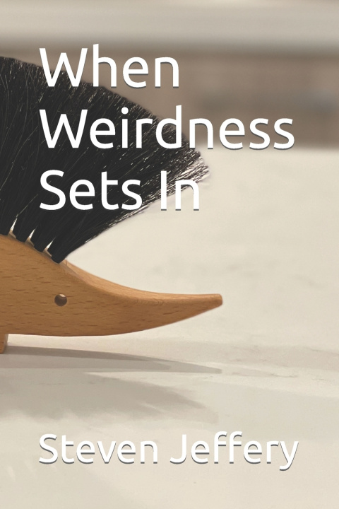 Kniha When Weirdness Sets In Steven Jeffery