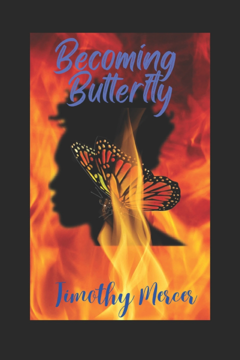 Kniha Becoming Butterfly Timothy D Mercer