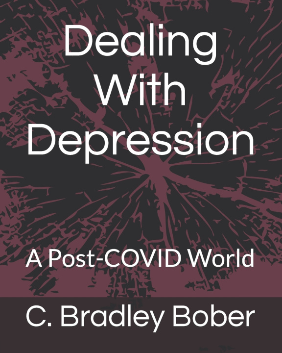 Knjiga Dealing With Depression C. Bradley Bober