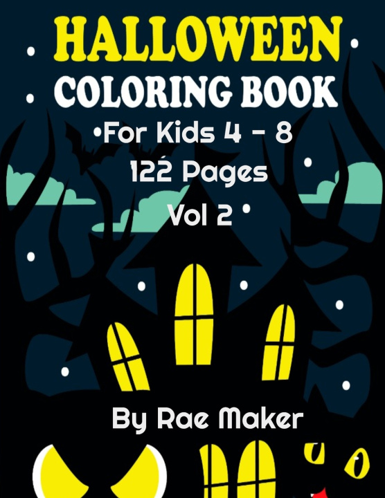 Kniha HALLOWEEN COLORING BOOK FOR KIDS 4 - 8 122 PAGES VOL 2 RAE MAKER