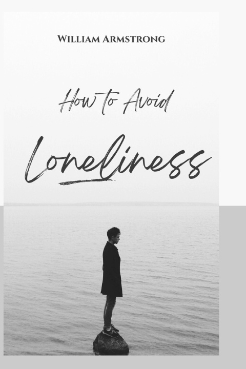 Kniha How to Avoid Loneliness William Armstrong