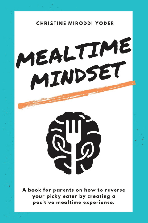 Kniha Mealtime Mindset Christine Miroddi Yoder