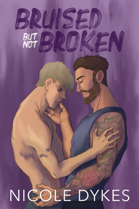 Knjiga Bruised But Not Broken Special Edition Nicole Dykes
