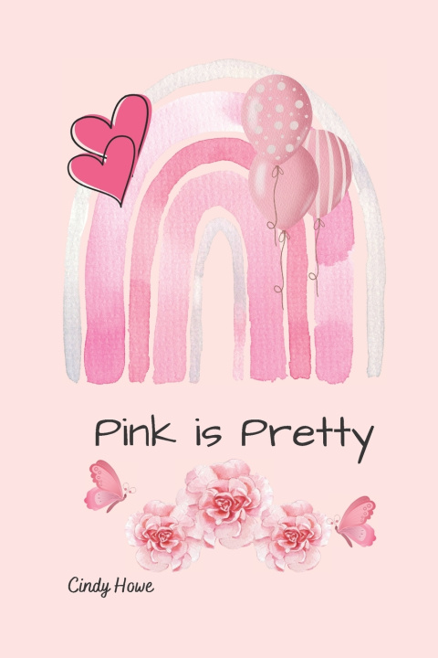 Knjiga Pink is Pretty Cindy Howe