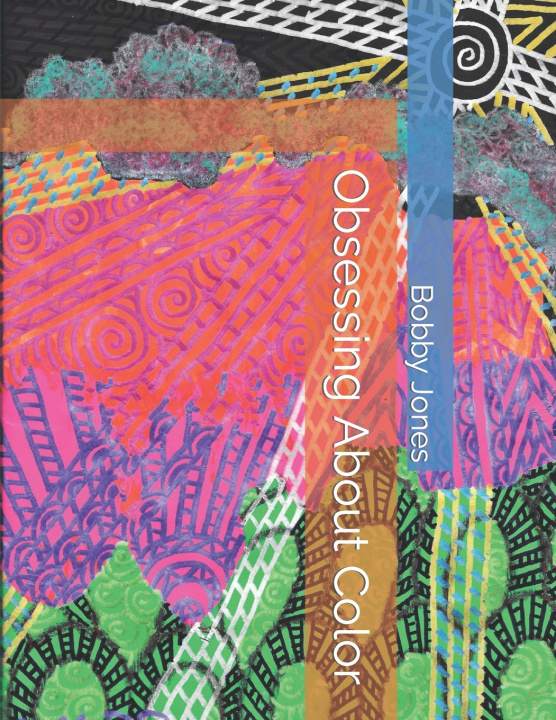 Kniha Obsessing About Color Bobby J. Jones