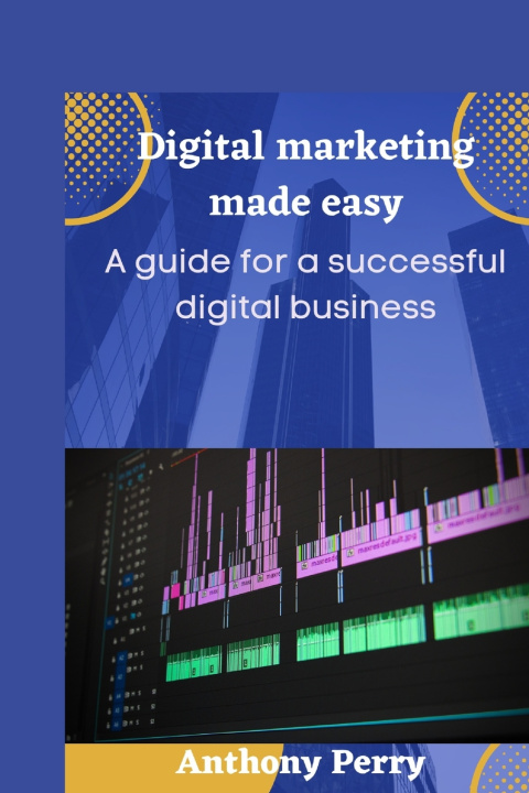 Kniha Digital marketing made easy Anthony Perry