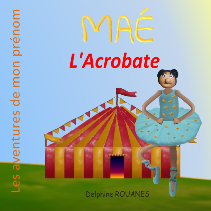 Kniha Maé l'Acrobate Delphine Rouanes