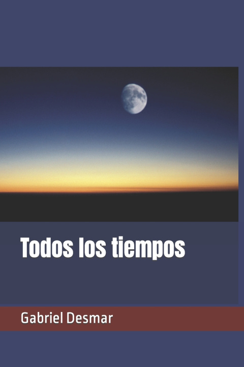Knjiga Todos los tiempos Gabriel Desmar