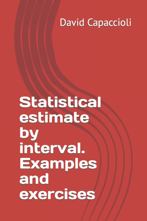 Kniha Statistical estimate by interval. Examples and exercises David Capaccioli