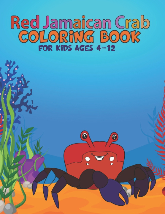 Libro Red Jamaican Crab Coloring Book For Kids Ages 4-12 NASHEEM YEASH