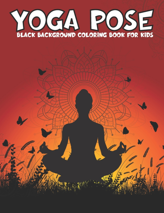 Libro Yoga Pose Black Background Coloring Book For Kids NASHEEM YEASH