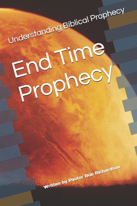 Kniha End Time Prophecy Bob Richardson