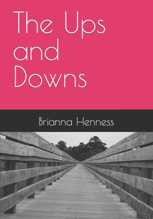 Knjiga The Ups and Downs Brianna Marie Henness