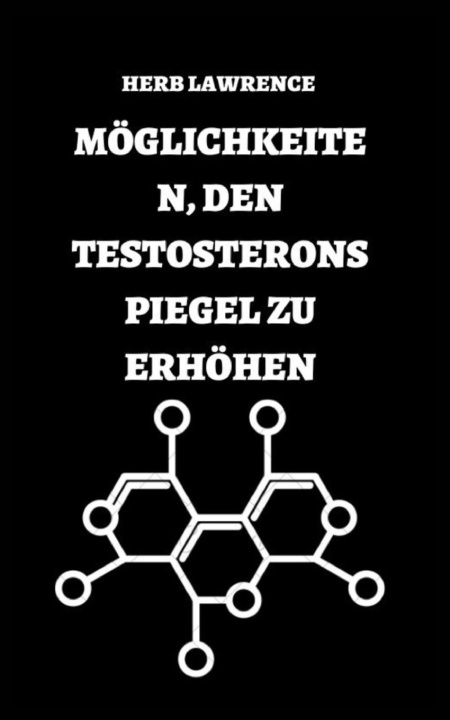 Libro MÖGLICHKEITEN, DEN TESTOSTERONSPIEGEL ZU ERHÖHEN HERB LAWRENCE