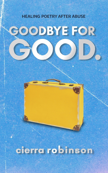 Kniha Goodbye for Good. Cierra Robinson