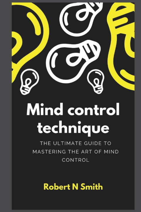 Kniha Mind control technique Robert .N. Smith