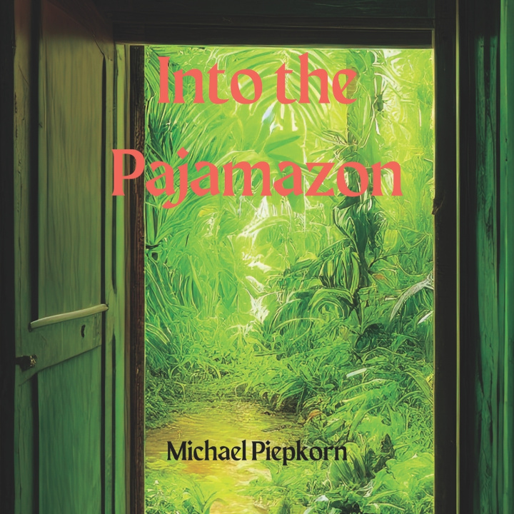 Kniha Into the Pajamazon Michael Piepkorn