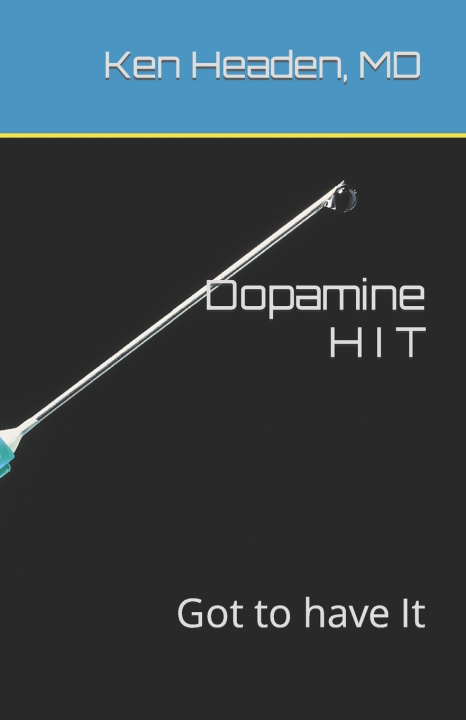 Knjiga Dopamine Hit MD Ken Headen