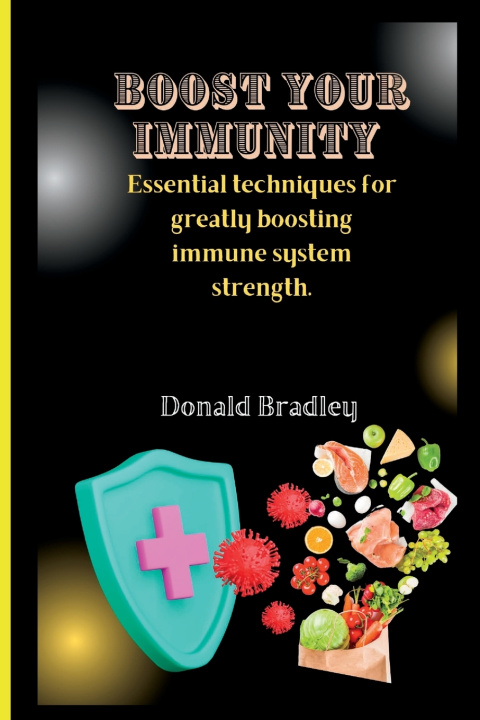 Kniha Boost Your Immunity Donald Bradley