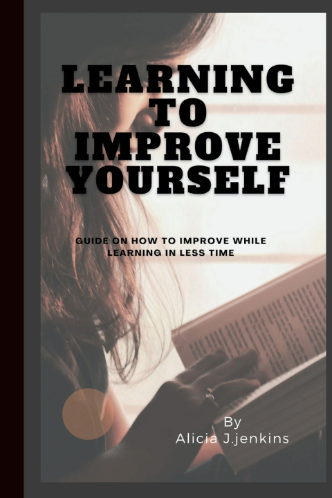 Kniha LEARNING TO IMPROVE YOURSELF Alicia J.Jenkins