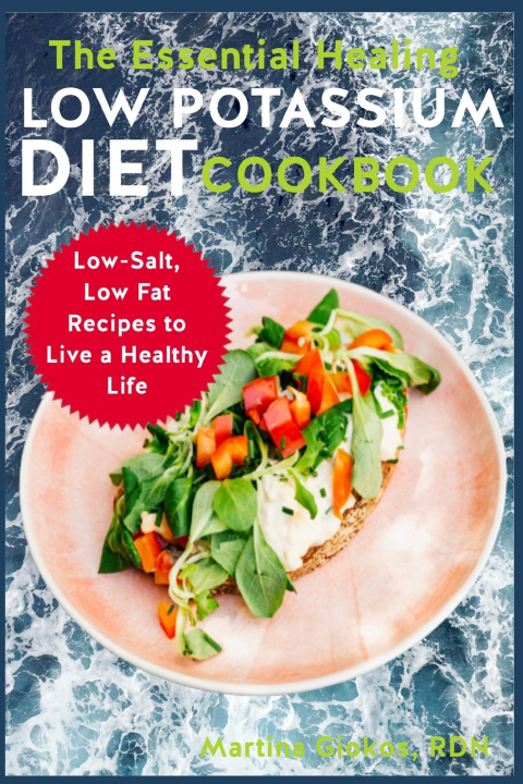 Kniha The Essential Healing Low Potassium Diet Cookbook Martina Giokos RDN