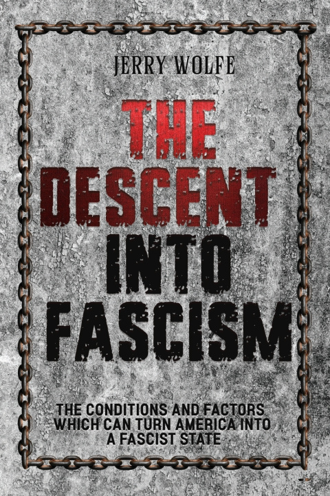 Knjiga The Descent Into Fascism Jerry Wolfe