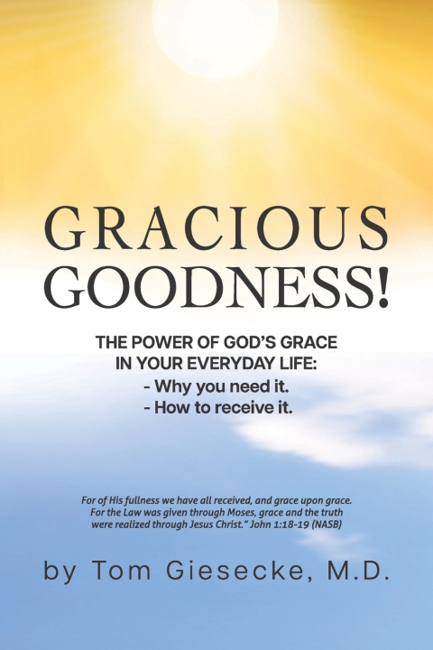 Kniha Gracious Goodness! Tom Giesecke M.D.
