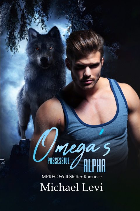 Knjiga Omega's Possessive Alpha Michael Levi