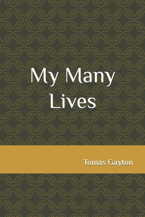 Knjiga My Many Lives Tomás Gayton