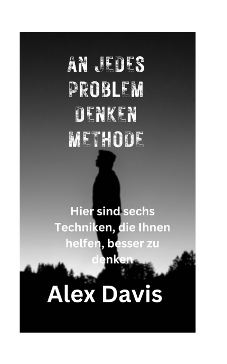 Kniha An Jedes Problem Denken Methode Alex Davis