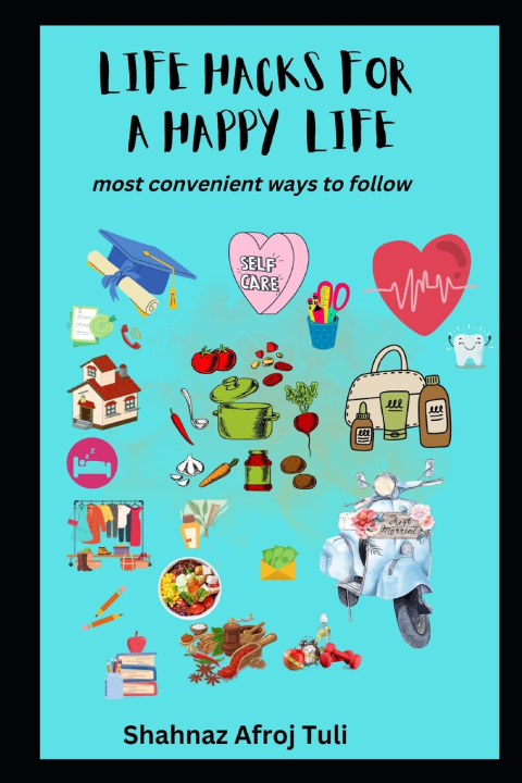 Knjiga Life hacks for a happy life Shahnaz Afroj Tuli