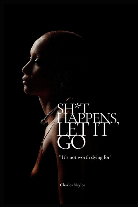 Livro SH*T HAPPENS. LET IT GO Charles Naylor
