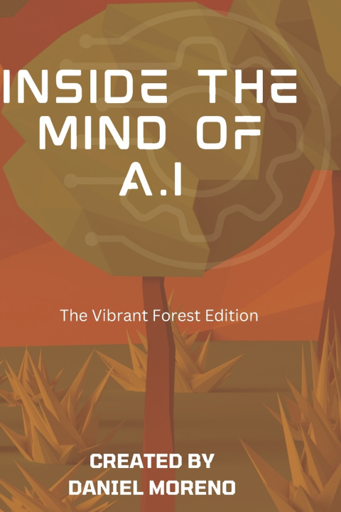 Knjiga Inside the mind of A.I Daniel Moreno