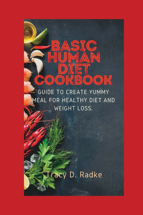 Knjiga BASIC HUMAN DIET COOKBOOK Tracy D. Radke