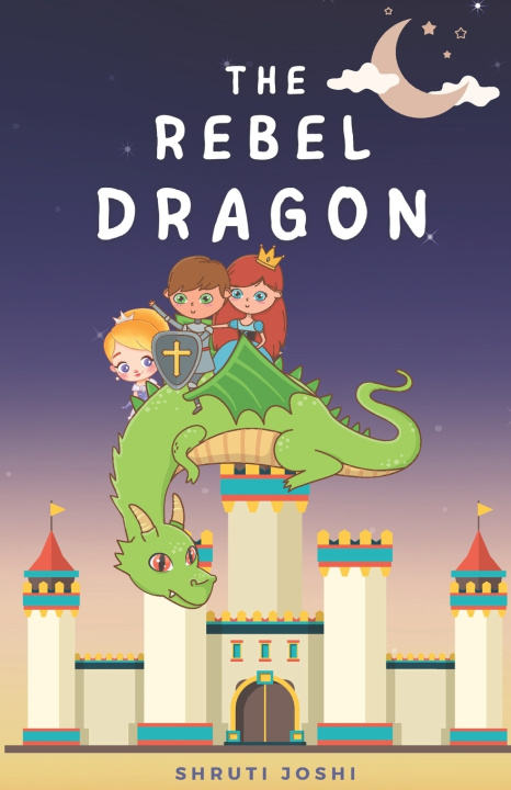 Kniha The Rebel Dragon Shruti Joshi