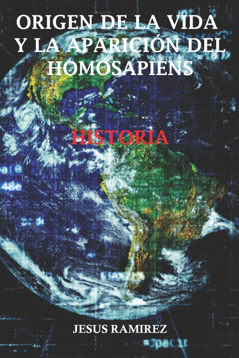 Libro Origen de la vida y la aparición del homosapiens Jesús Ramirez