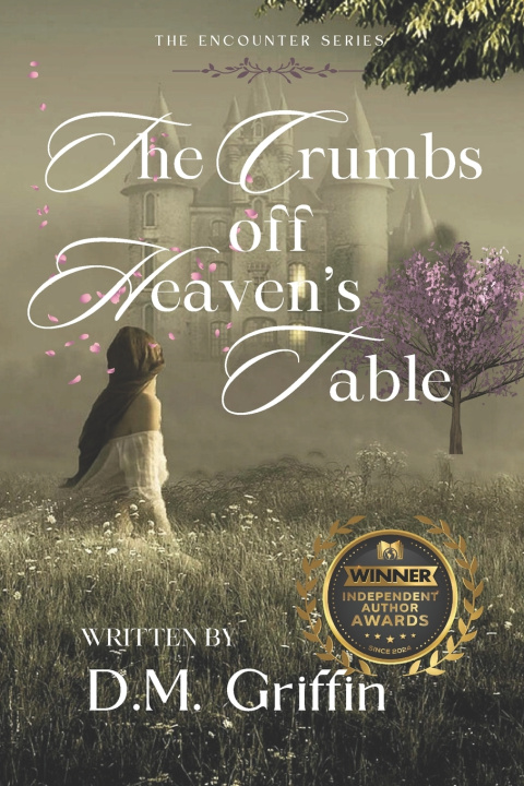 Knjiga The Crumbs Off Heaven's Table D.M. Griffin