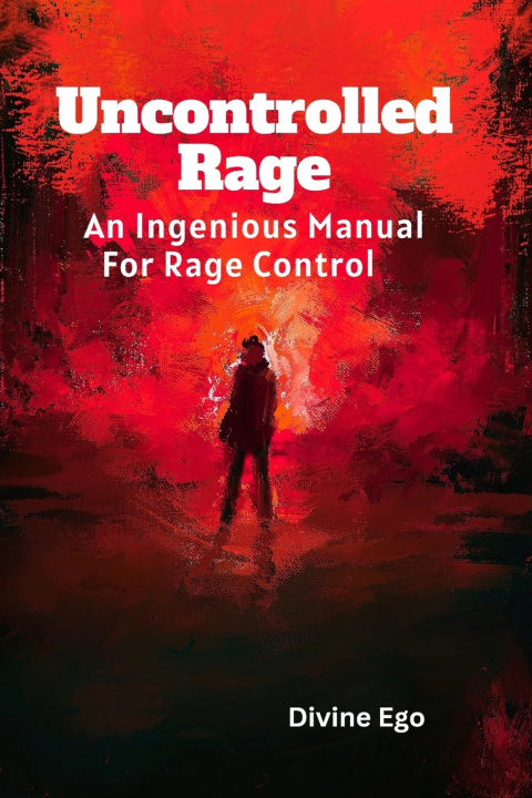 Kniha Uncontrolled Rage. Divine Ego