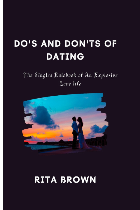 Knjiga Do's And Don'ts Of Dating Rita Brown