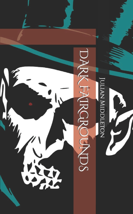 Kniha DARK FAIRGROUNDS Julian Middleton