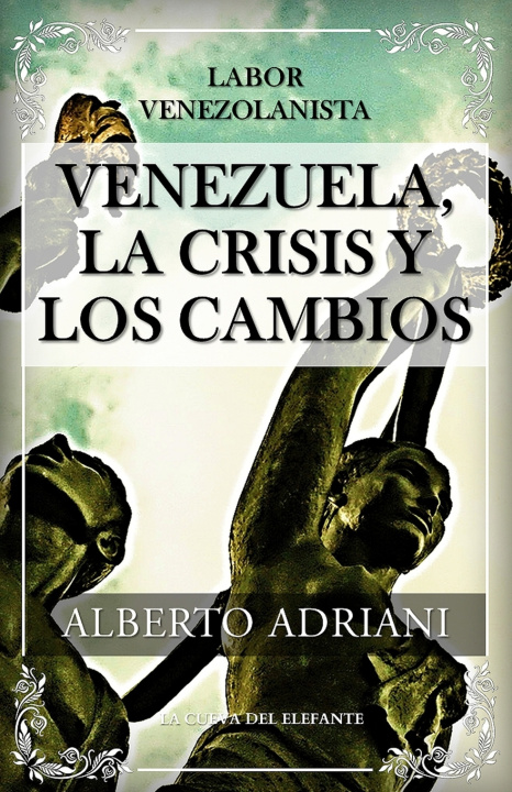 Libro Venezuela, la crisis y los cambios Alberto Adriani