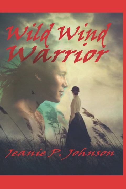 Kniha Wild Wind Warrior Jeanie P. Johnson