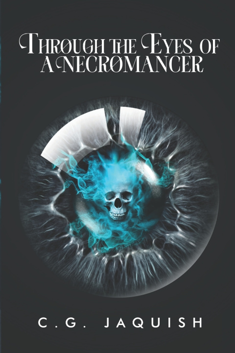Knjiga Through the Eyes of a Necromancer C.G. Jaquish