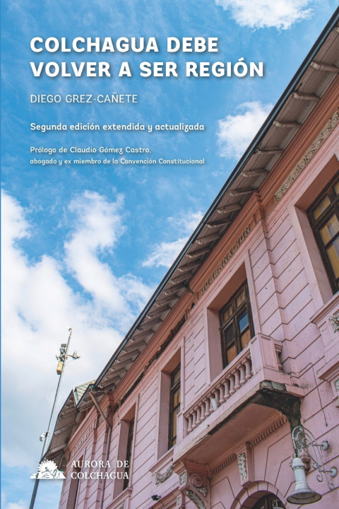 Libro Colchagua debe volver a ser región Diego Grez Cañete