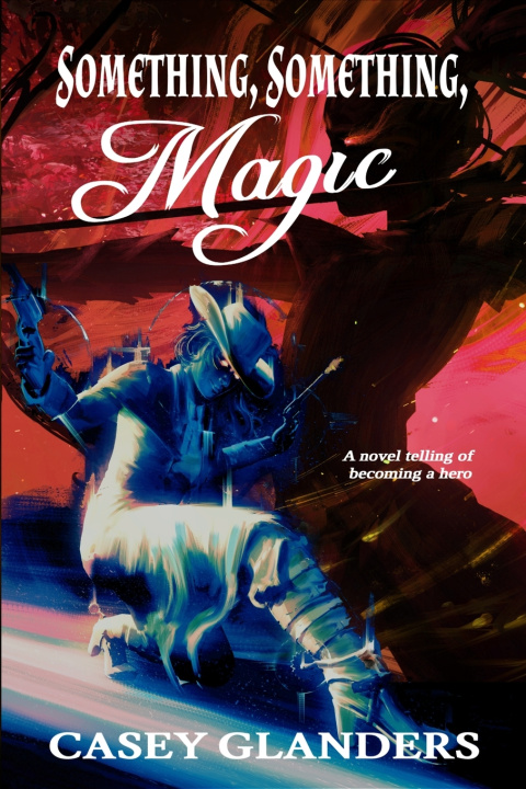 Kniha Something, Something, Magic Rebecca White-Glanders