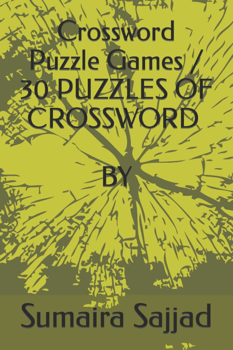Libro Crossword Puzzle Games / 30 PUZZLES OF CROSSWORD Sumaira Sajjad