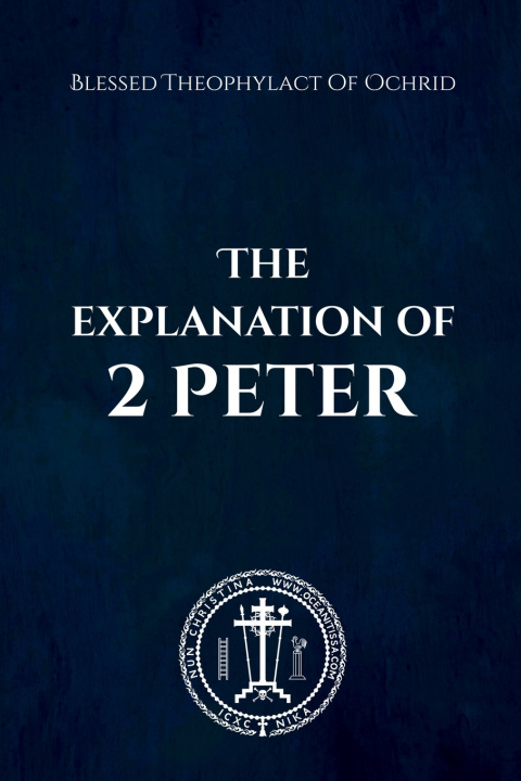 Libro The Explanation of 2 Peter Blessed Theophylact of Ochrid